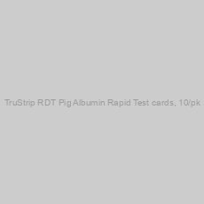 Image of TruStrip RDT Pig Albumin Rapid Test cards, 10/pk